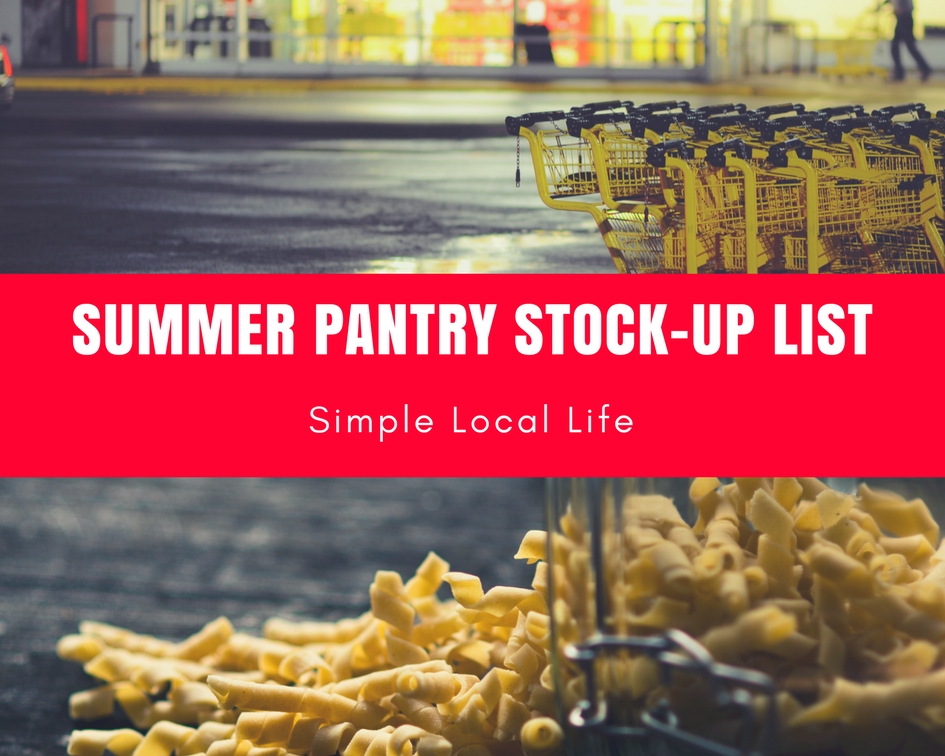 Summer Pantry Stock Up List Simple Local Life