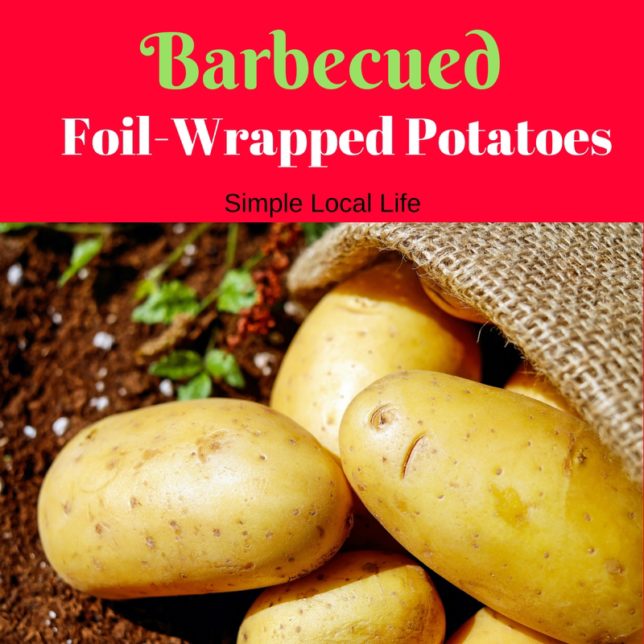 Barbecued Foil-Wrapped Potatoes - Simple Local Life